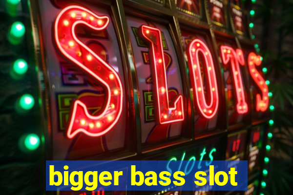 bigger bass slot