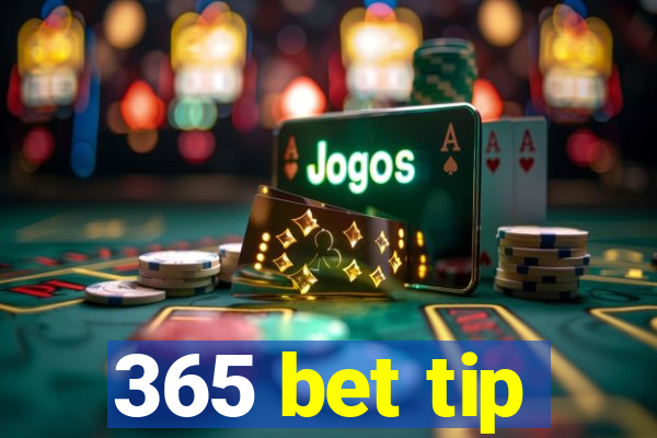 365 bet tip