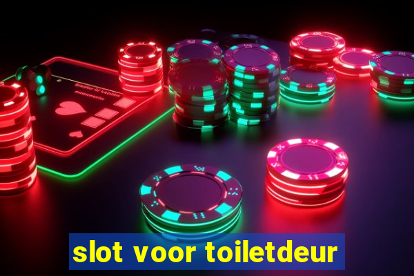 slot voor toiletdeur