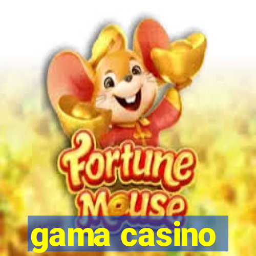 gama casino