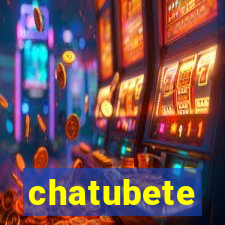 chatubete