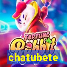 chatubete