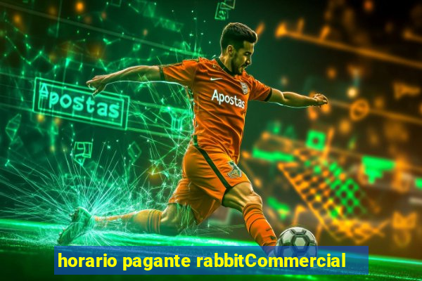 horario pagante rabbitCommercial