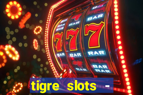 tigre slots - sortudo link