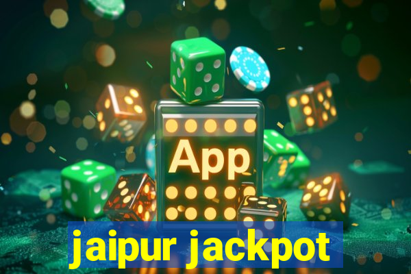 jaipur jackpot