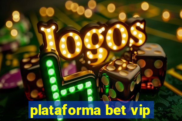 plataforma bet vip