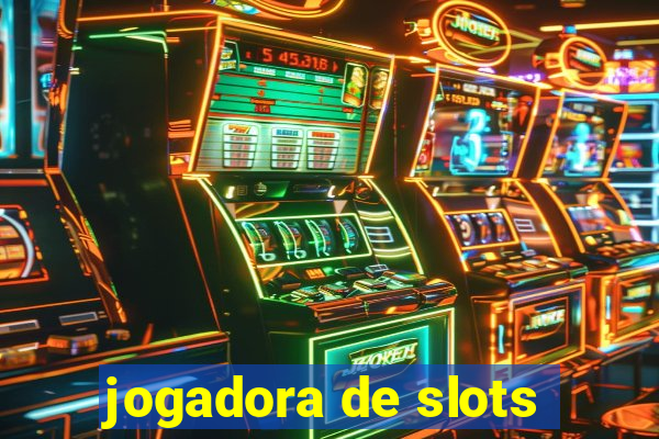 jogadora de slots