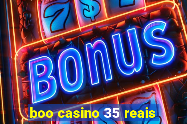 boo casino 35 reais