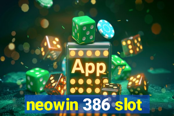 neowin 386 slot