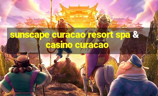 sunscape curacao resort spa & casino curacao