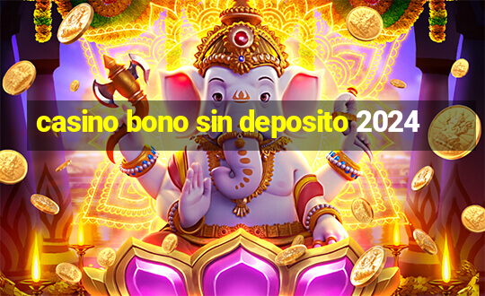 casino bono sin deposito 2024