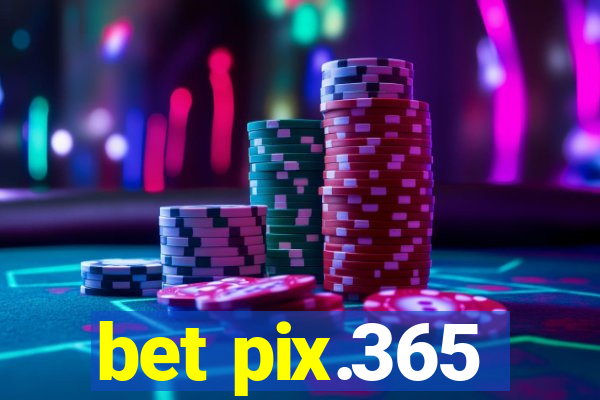 bet pix.365