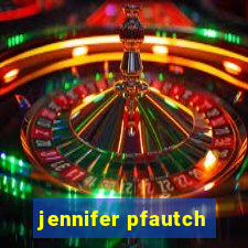 jennifer pfautch