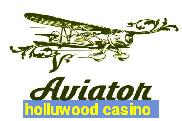 holluwood casino