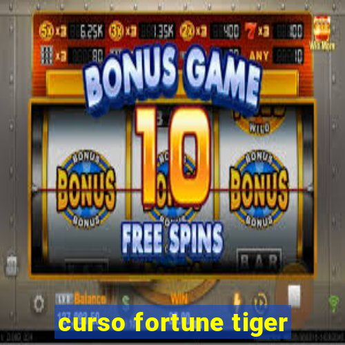 curso fortune tiger