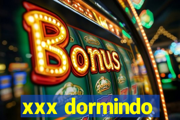 xxx dormindo