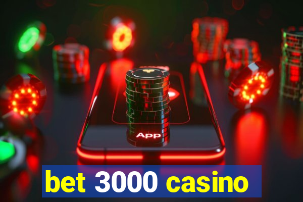 bet 3000 casino