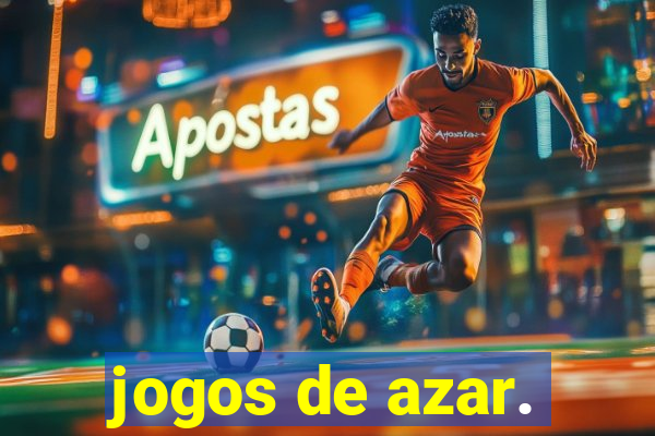 jogos de azar.