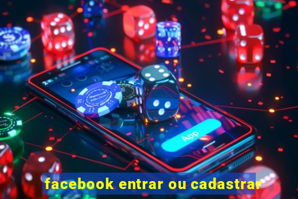 facebook entrar ou cadastrar