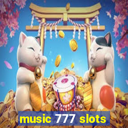 music 777 slots