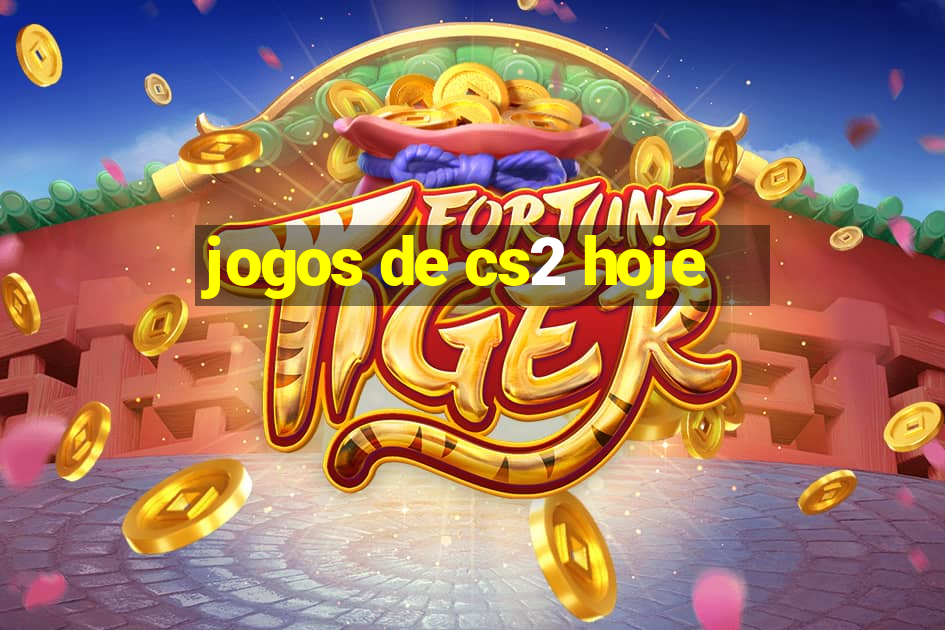 jogos de cs2 hoje