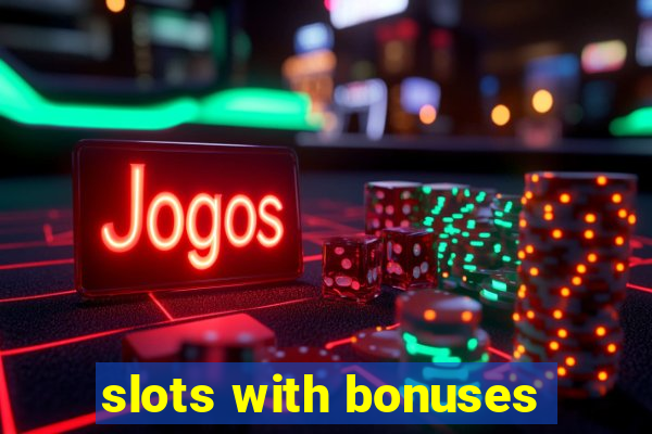 slots with bonuses