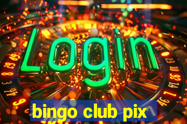 bingo club pix