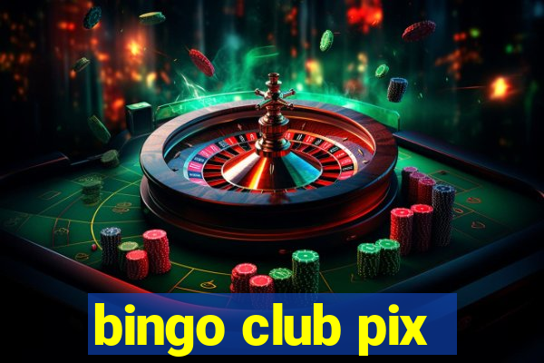 bingo club pix