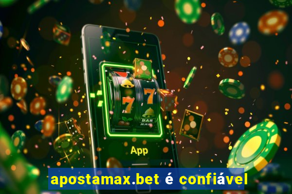 apostamax.bet é confiável