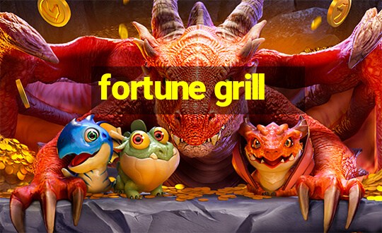 fortune grill