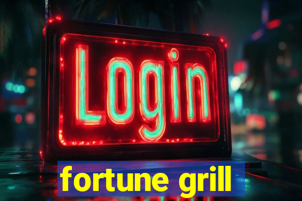 fortune grill