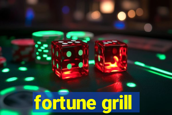 fortune grill