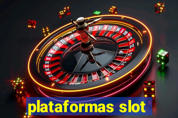 plataformas slot