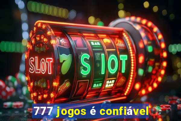 777 jogos é confiável