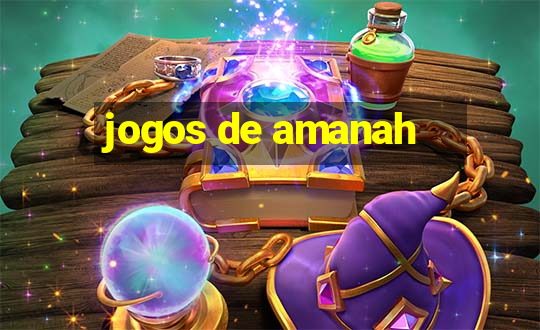 jogos de amanah