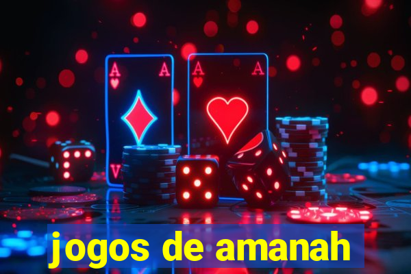 jogos de amanah