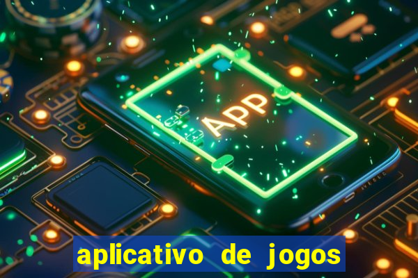 aplicativo de jogos que pagam dinheiro de verdade