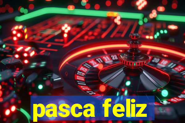 pasca feliz