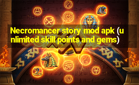 Necromancer story mod apk (unlimited skill points and gems)