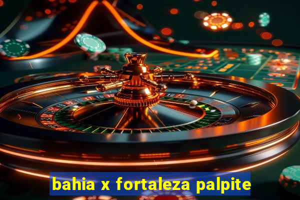 bahia x fortaleza palpite