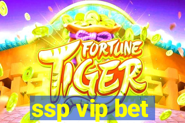 ssp vip bet