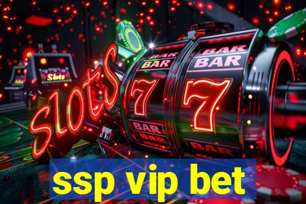 ssp vip bet