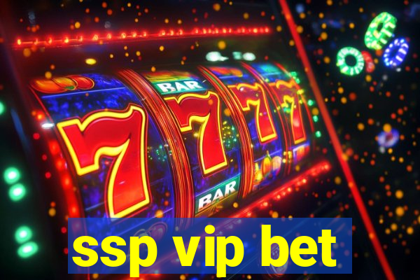 ssp vip bet