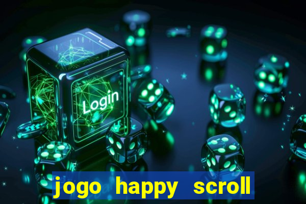 jogo happy scroll slot paga mesmo