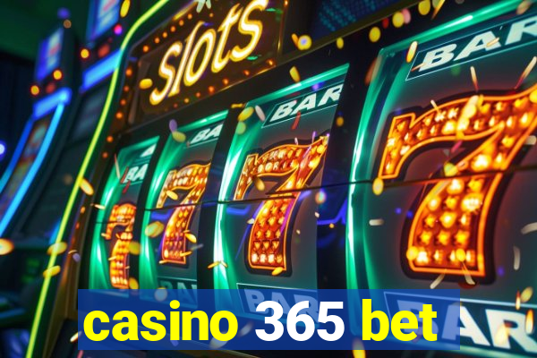 casino 365 bet