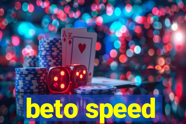 beto speed