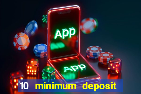 10 minimum deposit casino australia