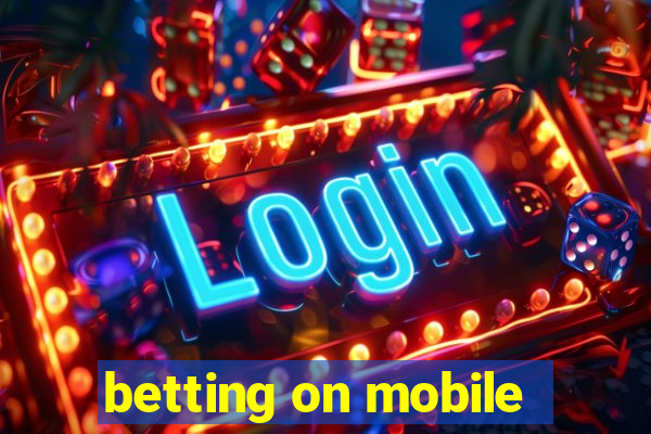 betting on mobile