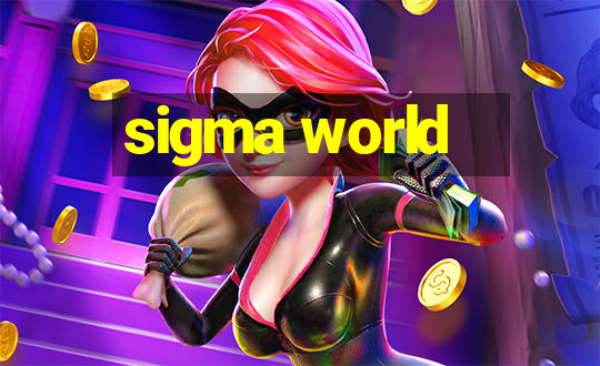 sigma world