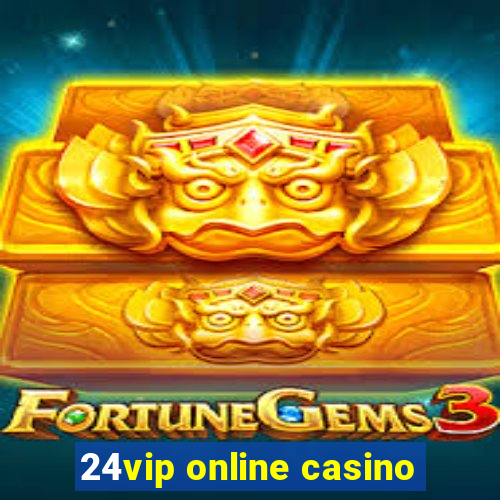 24vip online casino